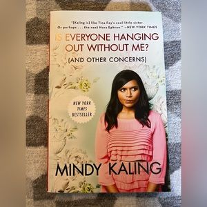 Is Everyone Hanging Out with Me? (And Other Concerns) by Mindy Kaling